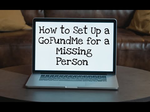 How To Set Up a Go Fund Me for a Missing Person | Missing Person Resources