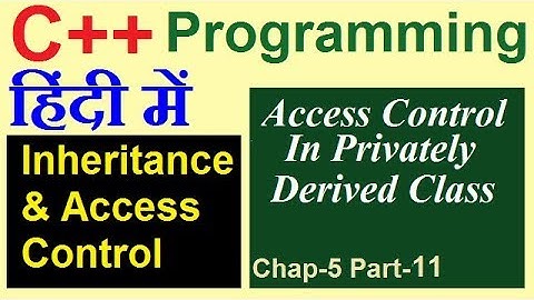 Inheritance and access control in privately derived class in c++ in hindi | urdu chap-5 part-11