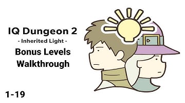 IQ Dungeon 2 Inherited Light BONUS LEVEL 1-19 Walkthrough