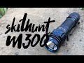 Skilhunt M300, Most Advanced Flashlight I’ve Ever Reviewed