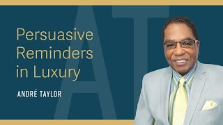 In Luxury Use Persuasive Reminders : Andre Taylor