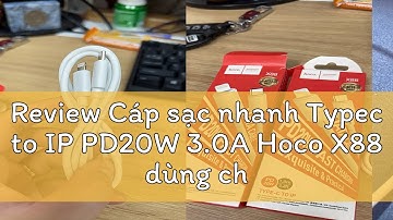 Review Cáp sạc nhanh Typec to IP PD20W 3.0A Hoco X88 dùng cho ip11/12/13/14 dây dẻo chống rối dài 1