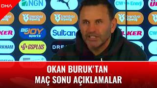 Okan Buruktan Maç Sonu Açıklamalar