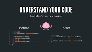 Understand Your Code: Writing Better Arduino in Silence