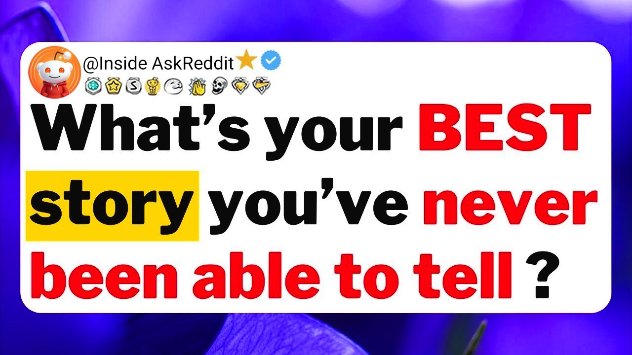 What’s your best story you’ve never been able to tell ?