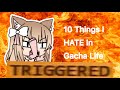 10 Things I Hate In Gacha Life~Skit