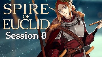 Dungeons and Dragons: Spire of Euclid Session 8 (Hunters of Io Season 2 - World of Io)