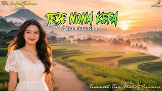 TEBE NONA KEFA - Cipt.Rinto Nine || Lagu Tebe Terbaru