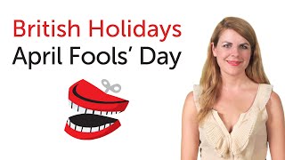British English Holidays -  April Fool's Day