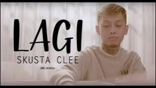 Skusta Clee - Lagi  (Jm remix)