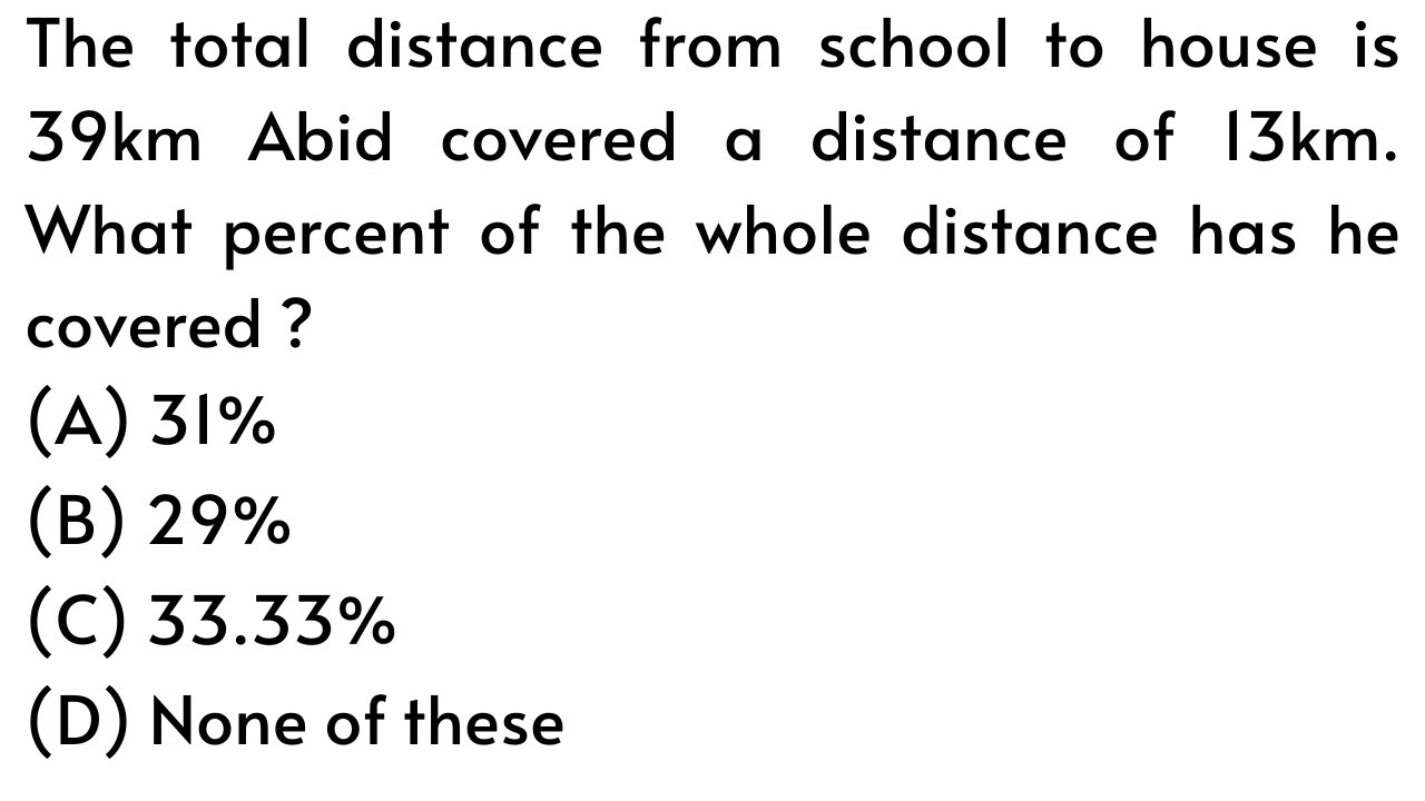 The total distance from school to house is 39km Abid covered a distance