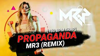 PROPAGANDA - (MR3 REMIX) 150 BPM TRAP