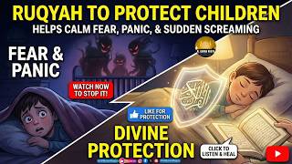 Ruqyah to Protect Children from Evil Spirits & Jinn Attacks | Helps calm fear panic sudden screaming screenshot 5