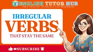 Exploring the Irregular Verbs That Stay the Same