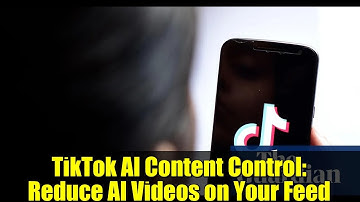 TikTok AI Content Control: Reduce AI Videos on Your Feed