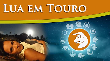 Quando a Lua está em Touro?