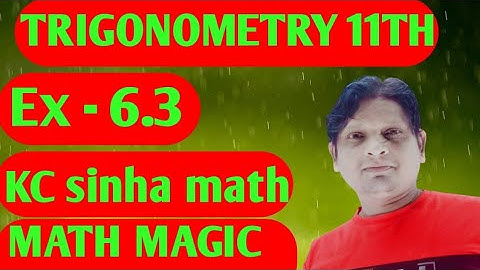 trigonometry 11th KC sinha exercise 6.3