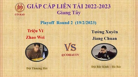 Giáp Cấp Liên Tái 2022 |Playoff V02 | Triệu Vĩ (赵玮) Zhao Wei VS Jiang Chuan (蒋川) Tưởng Xuyên