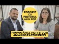 Provocrile vieii si cum am ajuns pastor n dej podcast cu alin pop