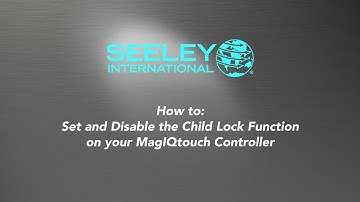 How to: Set and Disable the Child Lock Function on your MagIQtouch Controller