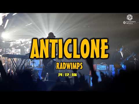 RADWIMPS -  アンチクローン [和訳] [歌詞付き] [Sub Español] [Romaji]