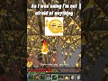 Afraid of what? 🫷😏 #minecraft #memes