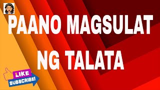 PAANO MAGSULAT NG TALATA / PAGSULAT NG TALATA / PAANO GUMAWA NG TALATA