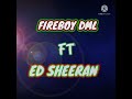 Peru lyrics  fireboy ft ed sheeran official lyrics