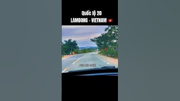 VietNam Road, quốc lộ 20, tỉnh Lâm Đồng