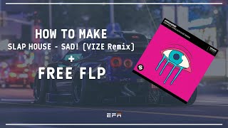 Free Slap House Project - Sad! - *Chico Rose, Afrojack (VIZE Remix)* (FL Studio)