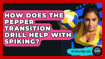 How Does The Pepper Transition Drill Help With Spiking? - The Volleyball Hub