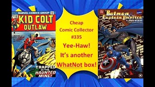 Cheap Comic Collector #335:    Yee Haw!  It's another WhatNot box!