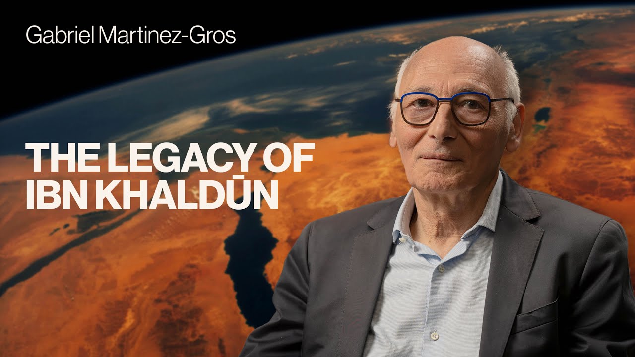 The Legacy of Ibn Khaldun | Gabriel Martinez-Gros