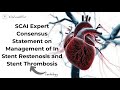SCAI Expert Consensus Statement on Management of In Stent Restenosis and Stent Thrombosis