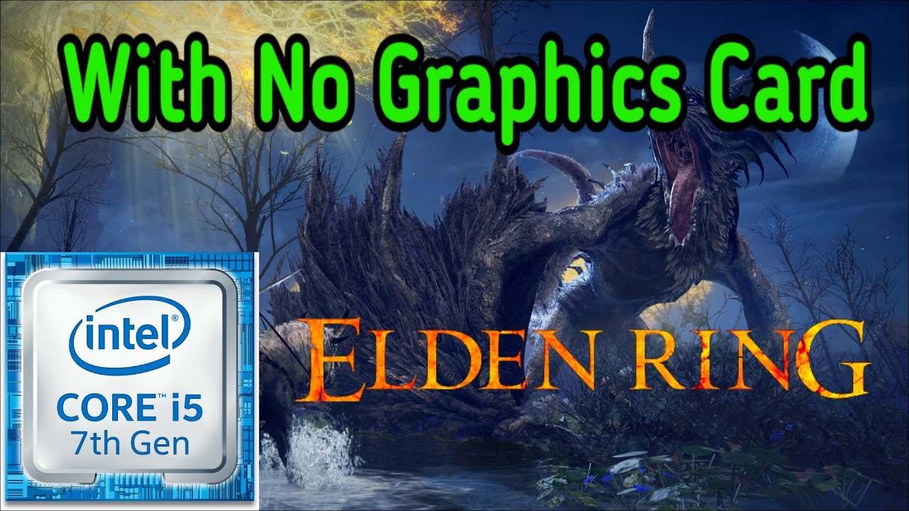 Elden Ring With No Graphics Card Performance Test Intel HD 630 YouTube