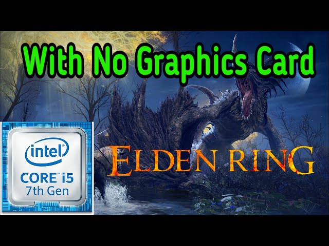 Elden Ring no gpu, Elden ring on i5 11400, Elden ring on uhd730