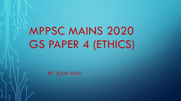 MPPSC 2020 MAINS GS PAPER 4 (Ethics and Philosophers)