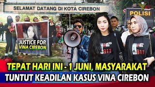 Tepat Hari ini 1 Juni 2024 Masyarakat Demo Tuntut Keadilan Kasus Vina Cirebon – Breaking News