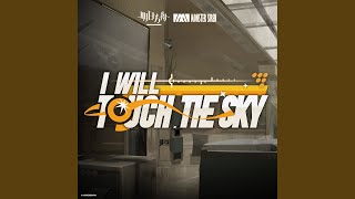 I Will Touch the Sky