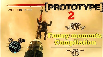 PROTOTYPE 2 FUNNY & CRAZY MOMENTS COMPILATION  2020