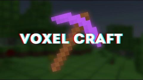 VoxelCraft episode 91 break the block