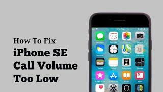 iPhone SE Call Volume Too Low During Calls on iOS 16 - Fixed 2022