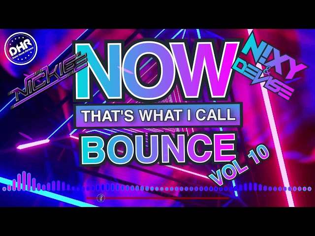 NOW! That's What I Call Bounce Volume 10 - Dj Nickiee & N!XY & DeV1Se - DHR class=