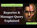 SQL Interview Questions Part 2 | Reportee & Manager Query Explained with Examples.