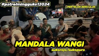 MANDALA WANGI - SUKOREJO SUKOPURO || PATROL GUGAH SAHUR MINGGU 1 2024