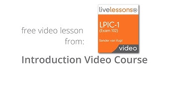 What will you learn in LPIC-1 (Exam 101) LiveLessons - Introduction LPIC-1 (101 Exam) Video Course