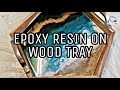 #10 Epoxy Resin On Wood Tray - How To - Including Mistakes!