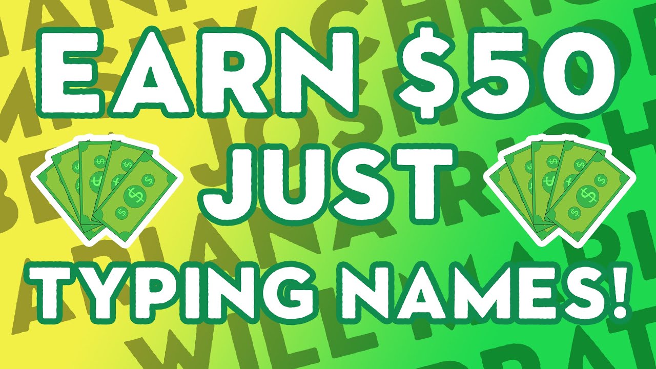 Type Names And Earn $50 A Minute! (Make Money Online 2022)