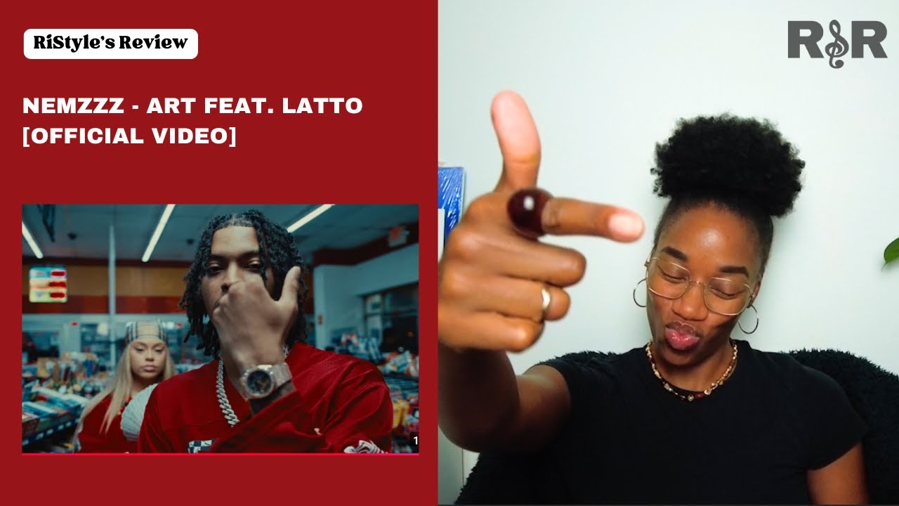 RiStyle's Review: NEMZZZ - ART FEAT. LATTO [OFFICIAL VIDEO] | REACTION ...