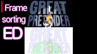 GREAT PRETENDER - ED | Frame sorting